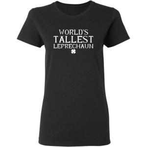 imageWorlds Tallest Leprechaun Novelty St Patricks Day Womens ShirtBlack
