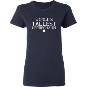 imageWorlds Tallest Leprechaun Novelty St Patricks Day Womens ShirtNavy