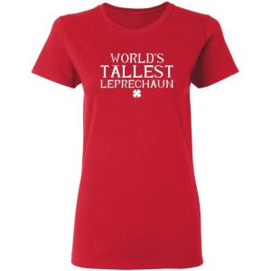imageWorlds Tallest Leprechaun Novelty St Patricks Day Womens ShirtRed