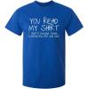 imageYou Read My Shirt Thats Enough Graphic Novelty Sarcastic Funny T ShirtRoyal