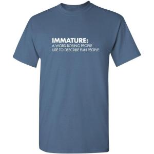 imageImmature A Word Boring People Humor Use Graphic Novelty Sarcastic Funny T ShirtDusk
