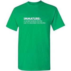 imageImmature A Word Boring People Humor Use Graphic Novelty Sarcastic Funny T ShirtIrish