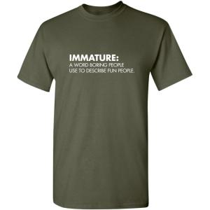 imageImmature A Word Boring People Humor Use Graphic Novelty Sarcastic Funny T ShirtMilitary