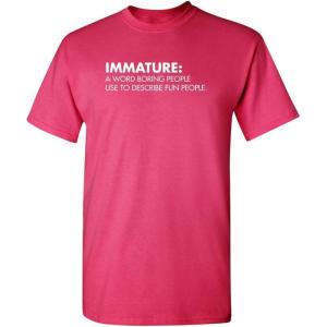 imageImmature A Word Boring People Humor Use Graphic Novelty Sarcastic Funny T ShirtPink