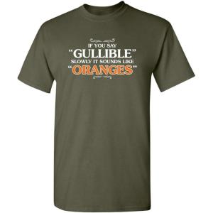 imageIt Sounds Like Oranges Adult Humor Mens Graphic Novelty Sarcastic Funny T ShirtMilitary
