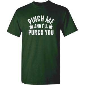 imagePinch Me and Ill St Patricks Day Saint Irish Pats Sarcastic Funny T ShirtForest