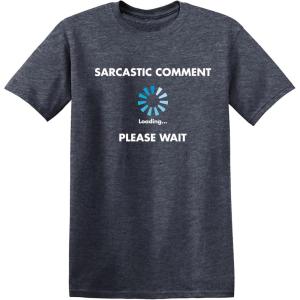 imageSarcastic Comment Loading Novelty Sarcastic Novelty Gift Ideas Funny T ShirtHeather Navy