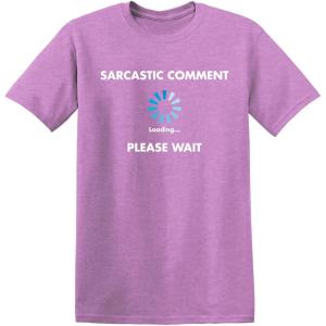 imageSarcastic Comment Loading Novelty Sarcastic Novelty Gift Ideas Funny T ShirtHeather Orchid
