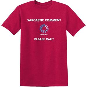 imageSarcastic Comment Loading Novelty Sarcastic Novelty Gift Ideas Funny T ShirtHeather Red
