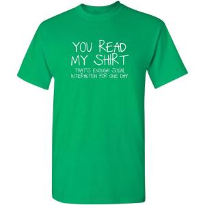imageYou Read My Shirt Thats Enough Graphic Novelty Sarcastic Funny T ShirtIrish