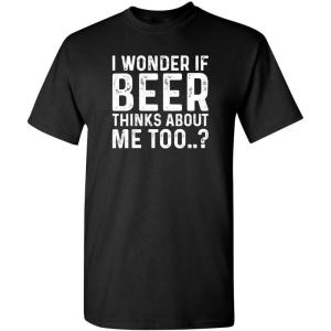 imageI Wonder If Beer Thinks About Me Graphic Novelty Sarcastic Funny T ShirtBlack