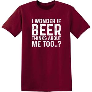 imageI Wonder If Beer Thinks About Me Graphic Novelty Sarcastic Funny T ShirtGarnet