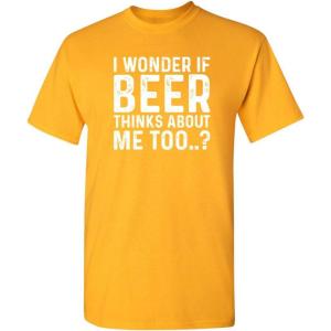 imageI Wonder If Beer Thinks About Me Graphic Novelty Sarcastic Funny T ShirtGold