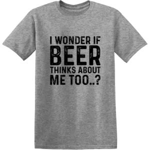 imageI Wonder If Beer Thinks About Me Graphic Novelty Sarcastic Funny T ShirtSport