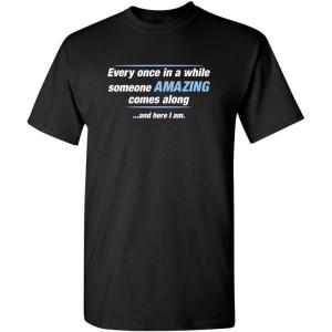 imageSomeone Awesome Comes Along Graphic Novelty Sarcastic Quote Funny T ShirtBlack