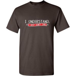 imageI Understand I Just Dont Care Graphic Novelty Sarcastic Funny T ShirtBrown