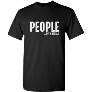imagePeople Not A Fan About Me Graphic Novelty Sarcastic Funny T ShirtBlack