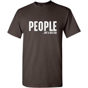 imagePeople Not A Fan About Me Graphic Novelty Sarcastic Funny T ShirtBrown