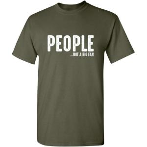 imagePeople Not A Fan About Me Graphic Novelty Sarcastic Funny T ShirtMilitary
