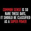 imageCommon Sense is So Rare Graphic Novelty Sarcastic Funny T ShirtForest