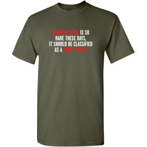 imageCommon Sense is So Rare Graphic Novelty Sarcastic Funny T ShirtMilitary