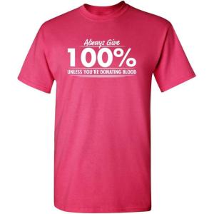 imageGive 100 Graphic Novelty Sarcastic Funny T ShirtPink