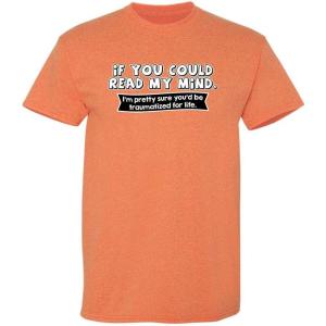 imageIf You Could Read My Mind Graphic Novelty Sarcastic Funny T ShirtSunset