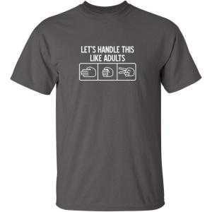 imageLets Handle This Like Adults Humor Graphic Novelty Sarcastic Funny T ShirtCharcoal