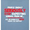 imagePeople Should Seriousily Stop Expecting Sarcastic Novelty Graphic Quirky Quote Funny T ShirtBlack
