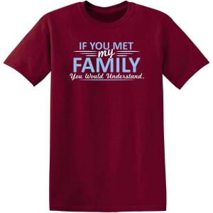 imageMet My Family Would Understand Humor Graphic Novelty Sarcastic Funny T ShirtGarnet