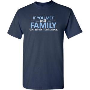 imageMet My Family Would Understand Humor Graphic Novelty Sarcastic Funny T ShirtNavy