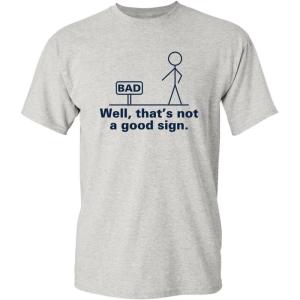 imageNot A Good Sign Stick Figure Graphic Novelty Sarcastic Funny Gag Gift T ShirtAsh