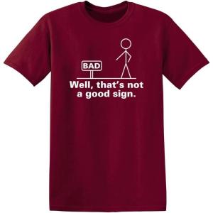 imageNot A Good Sign Stick Figure Graphic Novelty Sarcastic Funny Gag Gift T ShirtGarnet
