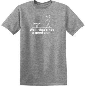 imageNot A Good Sign Stick Figure Graphic Novelty Sarcastic Funny Gag Gift T ShirtHeather Grey