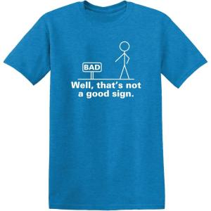 imageNot A Good Sign Stick Figure Graphic Novelty Sarcastic Funny Gag Gift T ShirtHeather Sapphire