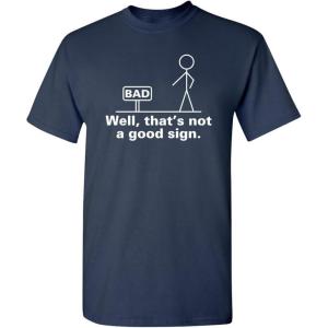 imageNot A Good Sign Stick Figure Graphic Novelty Sarcastic Funny Gag Gift T ShirtNavy