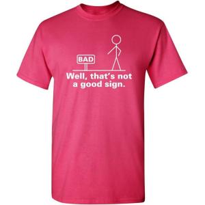 imageNot A Good Sign Stick Figure Graphic Novelty Sarcastic Funny Gag Gift T ShirtPink