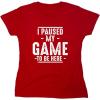 imageI Paused My Game to Be Here Graphic Tees Men Gaming Gamer Novelty Funny T ShirtHeather Red