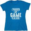 imageI Paused My Game to Be Here Graphic Tees Men Gaming Gamer Novelty Funny T ShirtHeather Sapphire