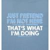 imageJust Pretend Im Not Here Graphic Novelty Sarcastic Funny T ShirtCharcoal