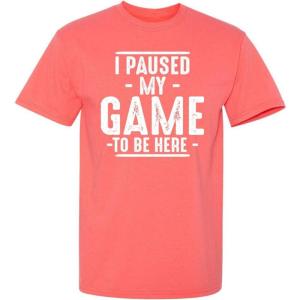 imageI Paused My Game to Be Here Graphic Tees Men Gaming Gamer Novelty Funny T ShirtCoral