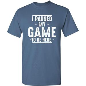imageI Paused My Game to Be Here Graphic Tees Men Gaming Gamer Novelty Funny T ShirtDusk