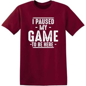 imageI Paused My Game to Be Here Graphic Tees Men Gaming Gamer Novelty Funny T ShirtGarnet