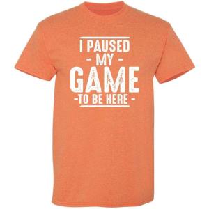 imageI Paused My Game to Be Here Graphic Tees Men Gaming Gamer Novelty Funny T ShirtSunset