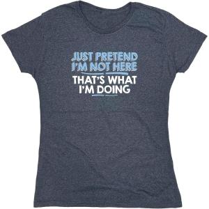imageJust Pretend Im Not Here Graphic Novelty Sarcastic Funny T ShirtNavy Heather