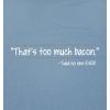 imageThats Too Much Bacon Graphic Graphic Tees Sarcastic Mens Funny T ShirtIrish