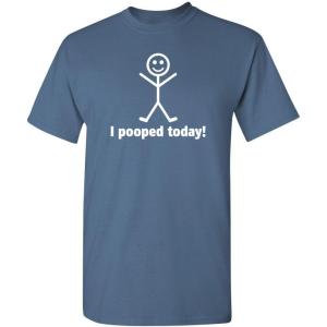 imageI Pooped Today Sarcastic Adult Humor Party Novelty Idea Funny T ShirtDusk