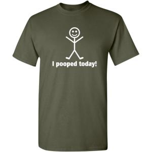 imageI Pooped Today Sarcastic Adult Humor Party Novelty Idea Funny T ShirtMilitary