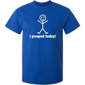 imageI Pooped Today Sarcastic Adult Humor Party Novelty Idea Funny T ShirtRoyal
