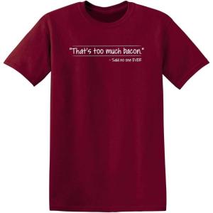 imageThats Too Much Bacon Graphic Graphic Tees Sarcastic Mens Funny T ShirtGarnet
